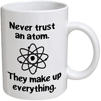 Naljakas Kruus - ära usalda aatom. Nad moodustavad kõik. Teaduse, Chemisty, MUST - 11 OZ kohvitass - Naljakas, Inspireeriv ja