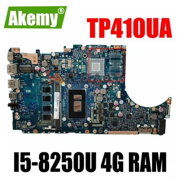 TP410UA TP410UAR Emaplaadi W/ I5-8250U 4G RAM ASUS VivoBook Klapp 14 TP410UR TP410UF TP410U TP410UA Laotop Emaplaadil GMA