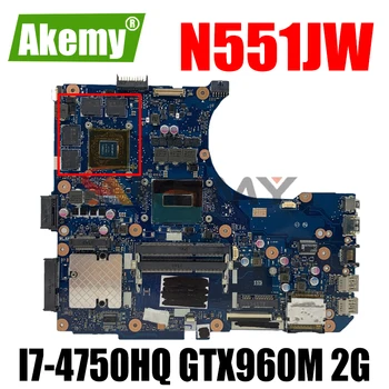 N551JW Emaplaadi I7-4750HQ CPU GTX960M 2G Emaplaadi ASUS N551JB G551J G551 N551JW N551JK N551JM Sülearvuti Emaplaadi Test